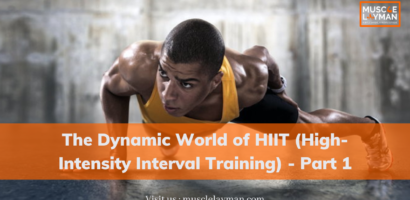 The Dynamic World of HIIT (High-Intensity Interval Training) - Part 1